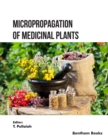 Micropropagation of Medicinal Plants: Volume 2 - eBook