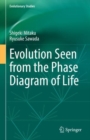 Evolution Seen from the Phase Diagram of Life - Book