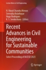 Recent Advances in Civil Engineering for Sustainable Communities : Select Proceeding of IACESD 2023 - Book
