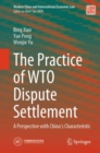 The Practice of WTO Dispute Settlement : A Perspective with China’s Characteristic - Book