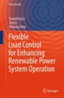 Flexible Load Control for Enhancing Renewable Power System Operation - Book