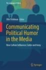Communicating Political Humor in the Media : How Culture Influences Satire and Irony - Book