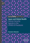 Japan and Global Health : Human Security Agenda in the COVID-19 Pandemic - Book