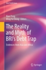The Reality and Myth of BRI’s Debt Trap : Evidences from Asia and Africa - Book