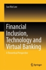 Financial Inclusion, Technology and Virtual Banking : A Theoretical Perspective - Book