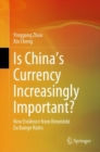 Is China's Currency Increasingly Important? : New Evidence from Renminbi Exchange Rates - Book