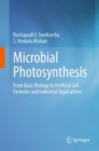 Microbial Photosynthesis : From Basic Biology to Artificial Cell Factories and Industrial Applications - Book