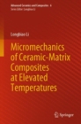 Micromechanics of Ceramic-Matrix Composites at Elevated Temperatures - Book