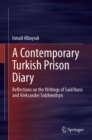 A Contemporary Turkish Prison Diary : Reflections on the Writings of Said Nursi and Aleksander Solzhenitsyn - Book