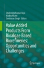 Value Added Products From Bioalgae Based Biorefineries: Opportunities and Challenges - Book