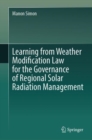 Learning from Weather Modification Law for the Governance of Regional Solar Radiation Management - Book