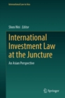 International Investment Law at the Juncture : An Asian Perspective - Book