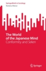 The World of the Japanese Mind : Conformity and Seken - Book