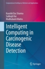 Intelligent Computing in Carcinogenic Disease Detection - Book