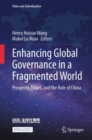 Enhancing Global Governance in a Fragmented World : Prospects, Issues, and the Role of China - Book
