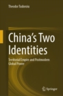 China’s Two Identities : Territorial Empire and Postmodern Global Power - Book