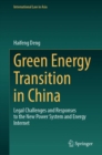 Green Energy Transition in China : Legal Challenges and Responses to the New Power System and Energy Internet - Book