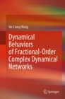 Dynamical Behaviors of Fractional-Order Complex Dynamical Networks - Book