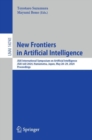 New Frontiers in Artificial Intelligence : JSAI International Symposium on Artificial Intelligence, JSAI-isAI 2024, Hamamatsu, Japan, May 28–29, 2024, Proceedings - Book