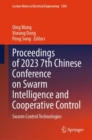 Proceedings of 2023 7th Chinese Conference on Swarm Intelligence and Cooperative Control : Swarm Control Technologies - Book