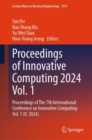 Proceedings of Innovative Computing 2024 Vol. 1 : Proceedings of The 7th International Conference on Innovative Computing Vol. 1 (IC 2024) - Book