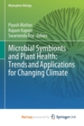Microbial Symbionts and Plant Health : Trends and Applications for Changing Climate - Book