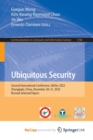 Ubiquitous Security : Second International Conference, UbiSec 2022, Zhangjiajie, China, December 28-31, 2022, Revised Selected Papers - Book