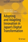 Adopting and Adapting Innovation in Japan's Digital Transformation - Book
