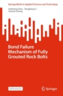 Bond Failure Mechanism of Fully Grouted Rock Bolts - Book