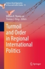 Turmoil and Order in Regional International Politics - Book