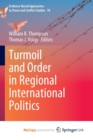 Turmoil and Order in Regional International Politics - Book
