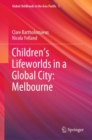 Children’s Lifeworlds in a Global City: Melbourne - Book