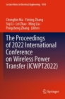 The Proceedings of 2022 International Conference on Wireless Power Transfer (ICWPT2022) - Book