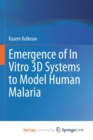 Emergence of In Vitro 3D Systems to Model Human Malaria - Book