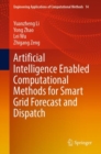 Artificial Intelligence Enabled Computational Methods for Smart Grid Forecast and Dispatch - Book