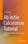 Ab initio Calculation Tutorial : For Materials Analysis, Informatics and Design - Book