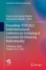 Proceedings TEEM 2022: Tenth International Conference on Technological Ecosystems for Enhancing Multiculturality : Salamanca, Spain, October 19–21, 2022 - Book