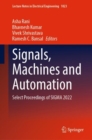 Signals, Machines and Automation : Select Proceedings of SIGMA 2022 - Book