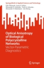 Optical Anisotropy of Biological Polycrystalline Networks : Vector-Parametric Diagnostics - Book