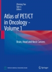 Atlas of PET/CT in Oncology - Volume 1 : Brain, Head and Neck Cancers - Book