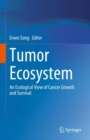 Tumor Ecosystem : An Ecological View of Cancer Growth and Survival - Book