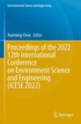Proceedings of the 2022 12th International Conference on Environment Science and Engineering (ICESE 2022) - Book