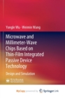 Microwave and Millimeter-Wave Chips Based on Thin-Film Integrated Passive Device Technology : Design and Simulation - Book