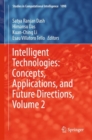 Intelligent Technologies: Concepts, Applications, and Future Directions, Volume 2 - Book