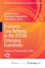 Economic Law Reforms in the ASEAN Emerging Economies : A Review of Three Decades' Paths - Book