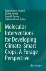 Molecular Interventions for Developing Climate-Smart Crops: A Forage Perspective - Book