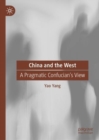 China and the West : A Pragmatic Confucian’s View - Book