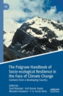 The Palgrave Handbook of Socio-ecological Resilience in the Face of Climate Change : Contexts from a Developing Country - Book