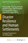 Disaster Resilience and Human Settlements : Emerging Perspectives in the Anthropocene - Book