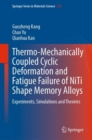 Thermo-Mechanically Coupled Cyclic Deformation and Fatigue Failure of NiTi Shape Memory Alloys : Experiments, Simulations and Theories - Book